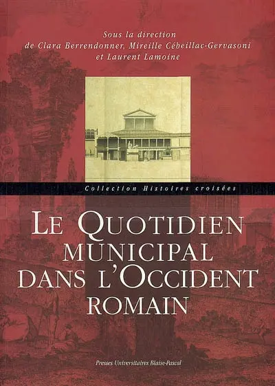 Le quotidien municipal dans l'Occident romain
