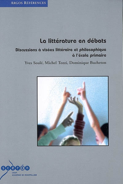 Littérature en débats : discussions à visées littéraire et philosophique à l'école primaire