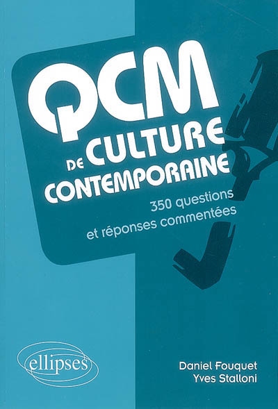 QCM de culture contemporaine : 350 questions et réponses commentées