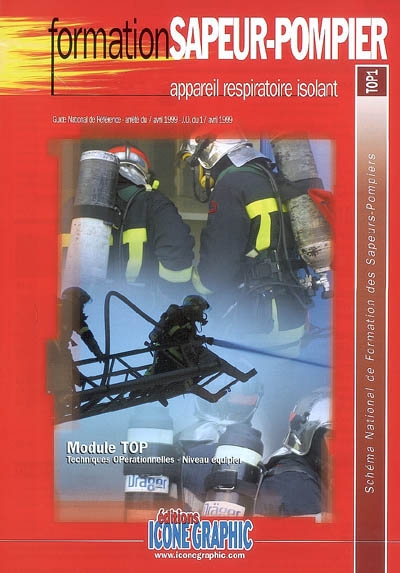 Appareil respiratoire isolant : module TOP, techniques opérationnelles, niveau équipier : schéma national de formation des sapeurs-pompiers, TOP1