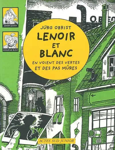 Les enquêtes de Lenoir et Blanc. Vol. 2003. Lenoir et Blanc en voient des vertes et des pas mûres