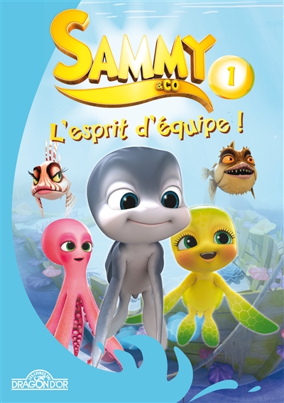 Sammy et Co : 1 L'esprit d'équipe !