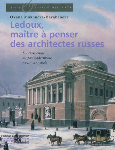 Ledoux, maître à penser des architectures russes : du classicisme au post-modernisme, XVIIIe-XXe siècle