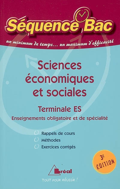 Sciences économiques et sociales, terminale ES, enseignements obligatoire et de spécialité : rappels de cours, méthodes, exercices corrigés