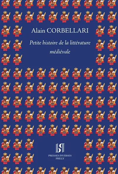 Petite histoire de la littérature médiévale : à la manière de Pierre Desproges : suivie de deux textes médiévaux retrouvés et édités selon l'antique protocole des grands éditeurs scientifiques