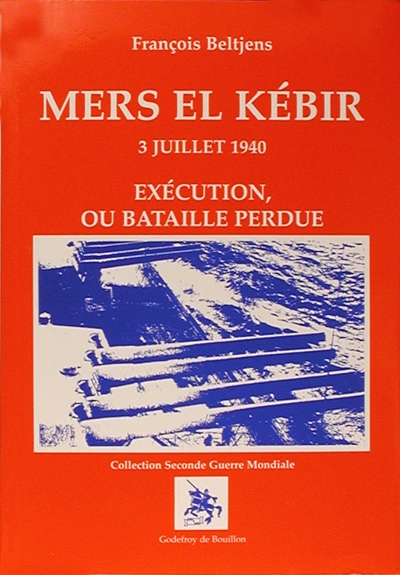 Mers el-Kébir : 3 juillet 1940, exécution ou bataille perdue