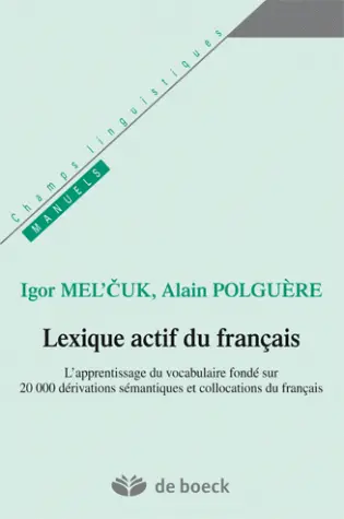 Lexique actif du français : l'apprentissage du vocabulaire fondé sur 20.000 dérivations sémantiques et collocations du français