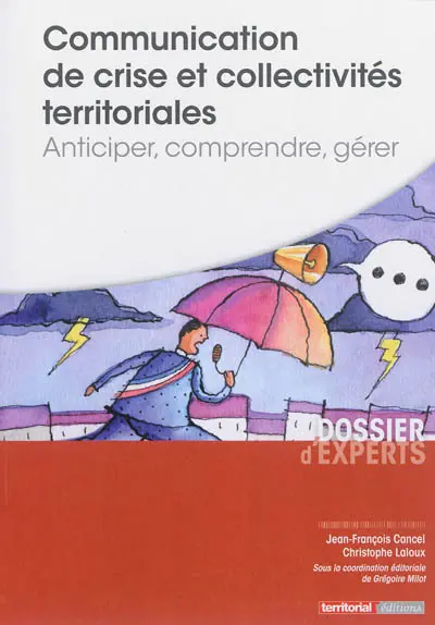 Communication de crise et collectivités territoriales : anticiper, comprendre, gérer
