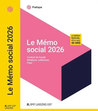Le mémo social 2026 : contrat de travail, relations collectives, paye Le mémo social 2026 : contrat de travail, relations collectives, paye