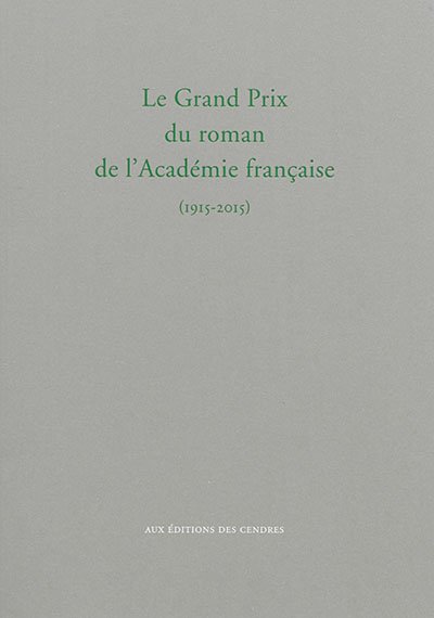 Le Grand Prix du roman de l'Académie française (1915-2015)