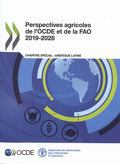 Perspectives agricoles de l'OCDE et de la FAO 2019-2028 : chapitre spécial : Amérique latine