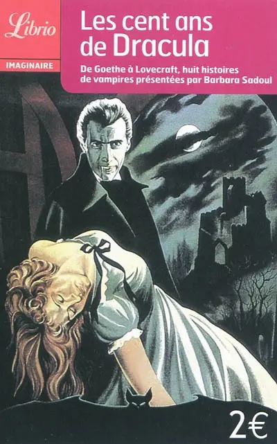 Les cent ans de Dracula : de Goethe à Lovecraft, huit histoires de vampires