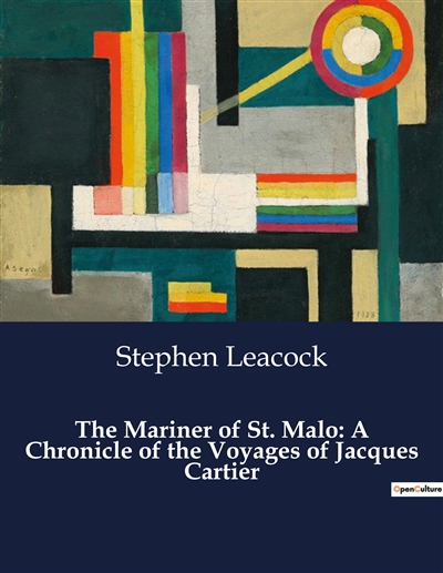 The Mariner of St. Malo : A Chronicle of the Voyages of Jacques Cartier