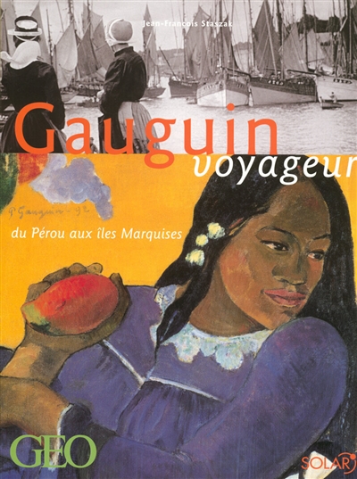 Gauguin voyageur : du Pérou aux îles Marquises