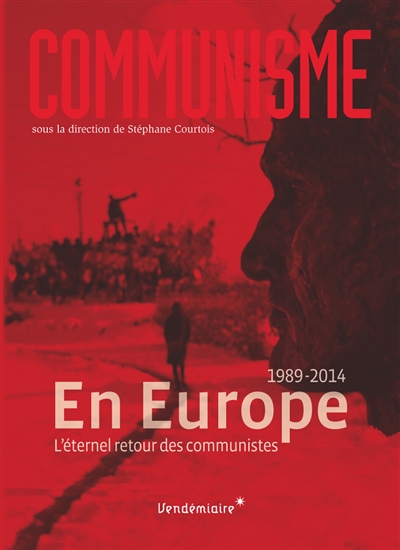 Communisme 2014 : en Europe, l'éternel retour des communistes : 1989-2014