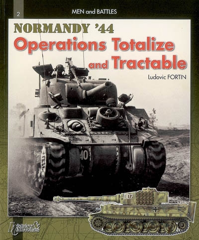 Operations Totalize and Tractable : battle of Normandy