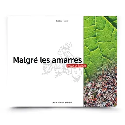 Malgré les amarres : voyage en écologie