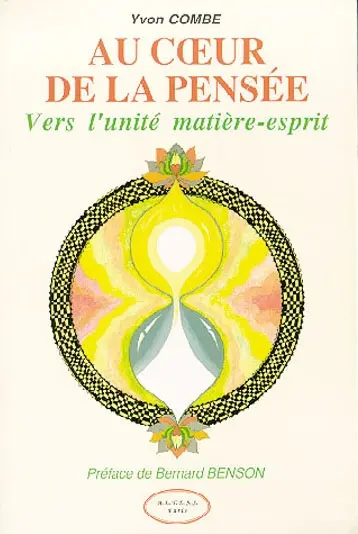 Au coeur de la pensée : vers l'unité matière-esprit