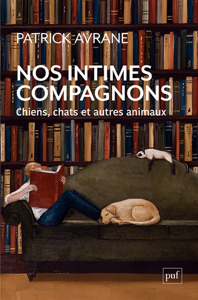 Nos intimes compagnons : chiens, chats et autres animaux