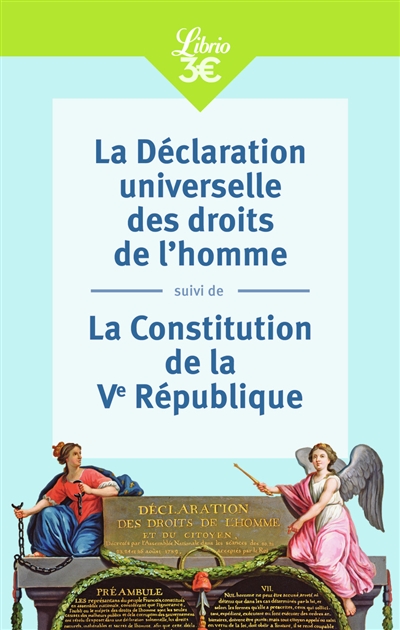 La déclaration universelle des droits de l'homme. La Constitution de la Ve République