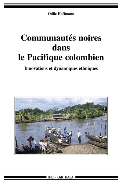 Communautés noires dans le Pacifique colombien : innovations et dynamiques ethniques