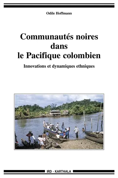 Communautés noires dans le Pacifique colombien : innovations et dynamiques ethniques
