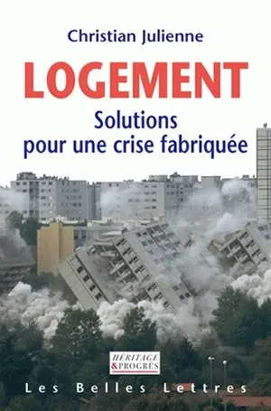 Logement : solutions pour une crise fabriquée