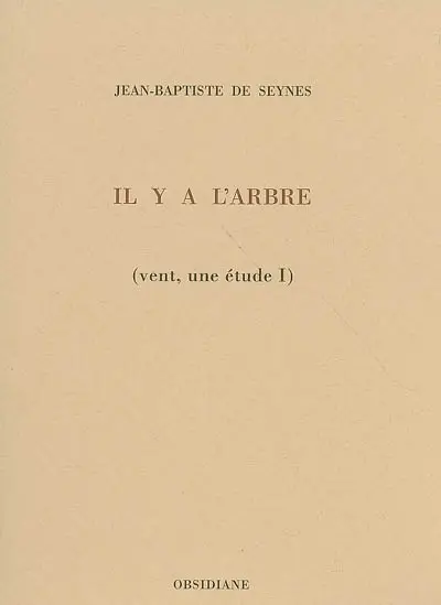 Vent, une étude. Vol. 1. Il y a l'arbre