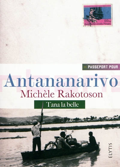 Passeport pour Antananarivo : Tana la belle