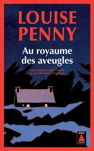 Une enquête de l'inspecteur-chef Armand Gamache. Au royaume des aveugles