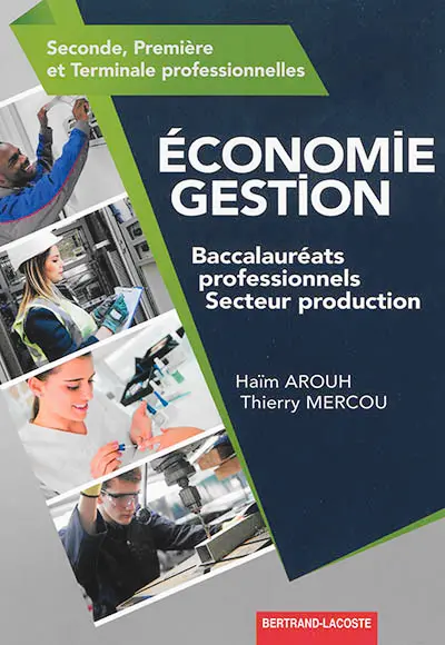Economie, gestion : baccalauréats professionnels, secteur production : seconde, première et terminale professionnelles
