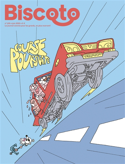 Biscoto : le journal comme pour les grands, en plus marrant !, n° 105. Course-poursuite