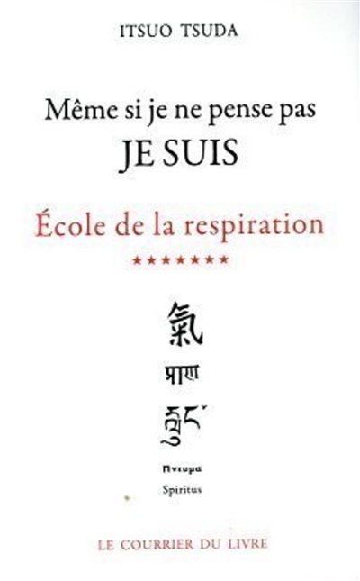 Ecole de la respiration : 07 : Même si je ne pense pas je suis