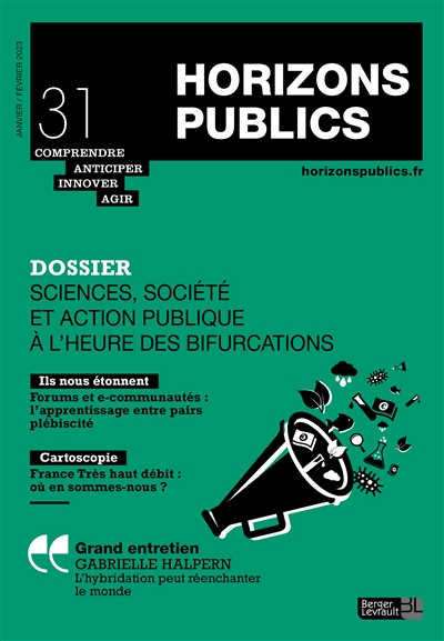 Horizons publics : comprendre, anticiper, innover, agir, n° 31. Sciences, société et action publique à l'heure des bifurcations