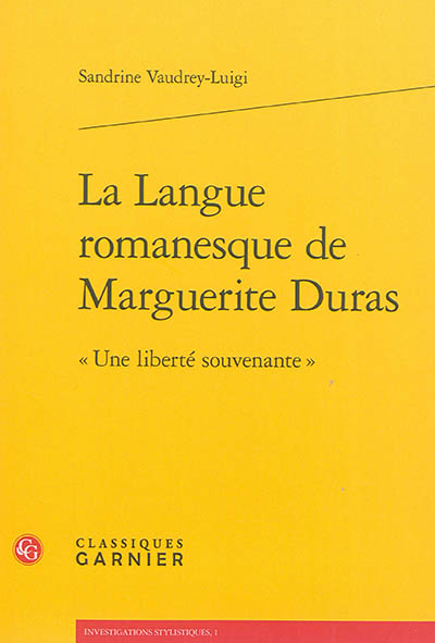 La langue romanesque de Marguerite Duras : une liberté souvenante