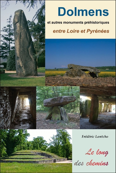 Dolmens et autres monuments de la préhistoire entre Loire et Pyrénées