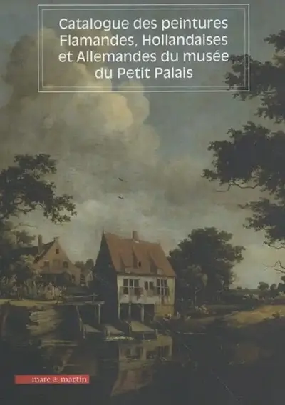 Catalogue des peintures flamandes, hollandaises et allemandes du musée du Petit Palais : pour un catalogue raisonné