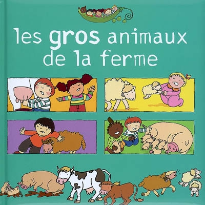 Les gros animaux de la ferme : les découvertes, les jeux, les coloriages... : enfin un livre sur leq