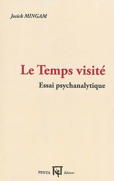 Le temps visité : essai psychanalytique
