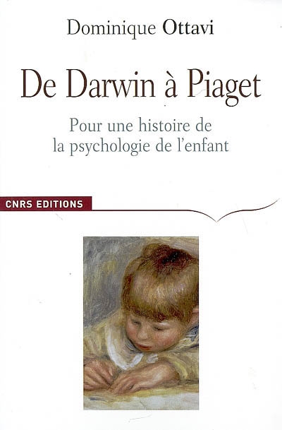 De Darwin à Piaget : pour une histoire de la psychologie de l'enfant