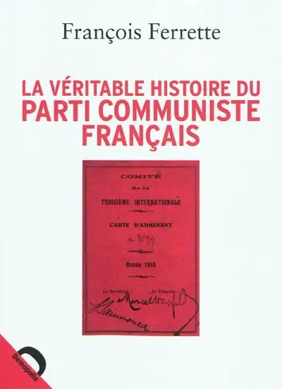 La véritable histoire du Parti communiste français