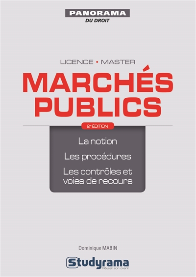 Marchés publics : la notion, les procédures, les contrôles et voies de recours : licence, master