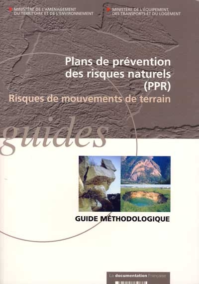 Plans de prévention des risques naturels (PPR) : risques de mouvements de terrain : guide méthodologique