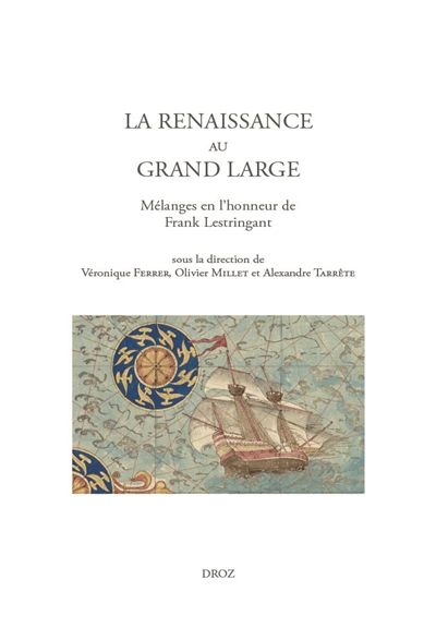 La Renaissance au grand large : mélanges en l'honneur de Frank Lestringant