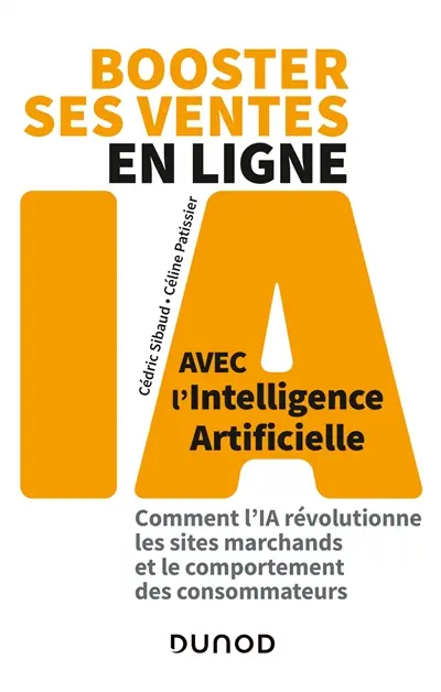 Booster ses ventes en ligne avec l'intelligence artificielle : comment l'IA révolutionne les sites marchands et le comportement des consommateurs