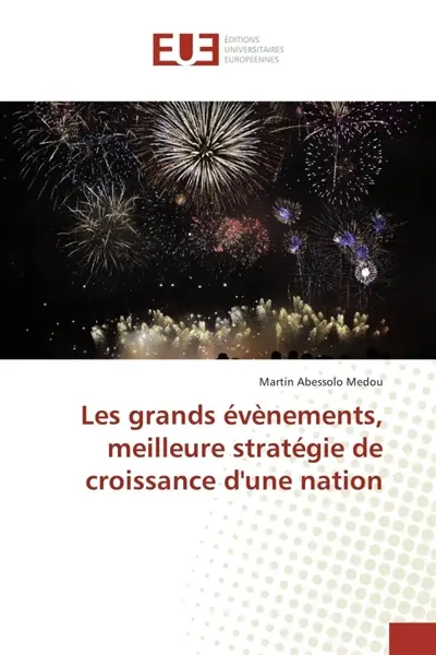 Les grands évènements, meilleure stratégie de croissance d'une nation