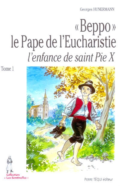 Beppo. Vol. 1. Beppo, le pape de l'Eucharistie : l'enfance de saint Pie X