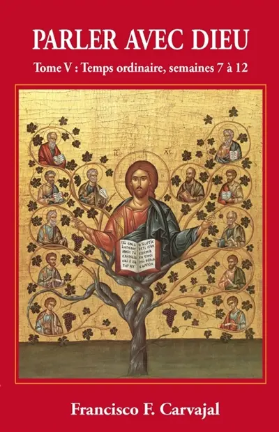 Parler avec Dieu : méditation pour chaque jour de l'année. Vol. 5. Temps ordinaire, semaines VII-XII