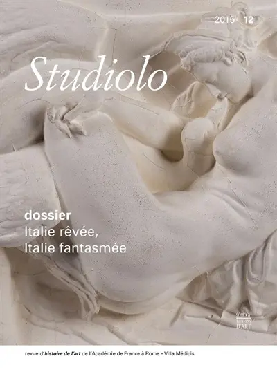 Studiolo, n° 12. Italie rêvée, Italie fantasmée