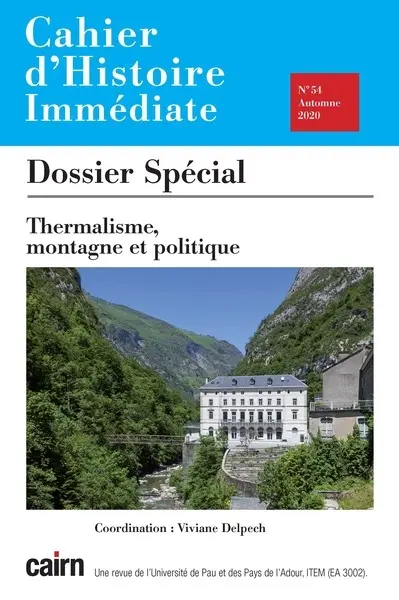 Cahier d'histoire immédiate, n° 54. Thermalisme, montagne et politique